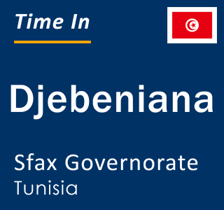 Current local time in Djebeniana, Sfax Governorate, Tunisia