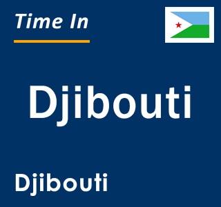 Current time in Djibouti, Djibouti
