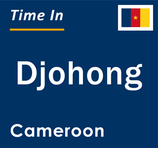 Current local time in Djohong, Cameroon