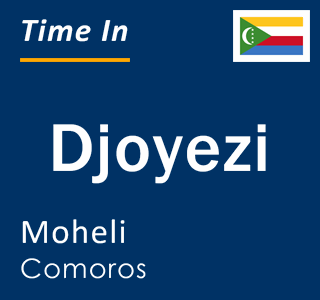 Current time in Djoyezi, Moheli, Comoros