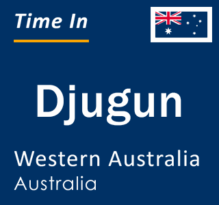 Current local time in Djugun, Western Australia, Australia