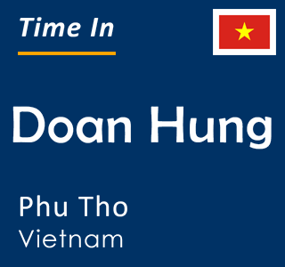 Current time in Doan Hung, Phu Tho, Vietnam