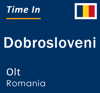 Current local time in Dobrosloveni, Olt, Romania