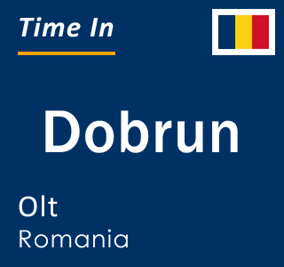 Current local time in Dobrun, Olt, Romania