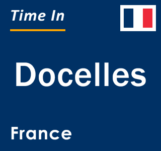 Current local time in Docelles, France