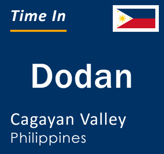 Current local time in Dodan, Cagayan Valley, Philippines