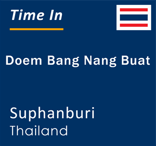 Current time in Doem Bang Nang Buat, Suphanburi, Thailand