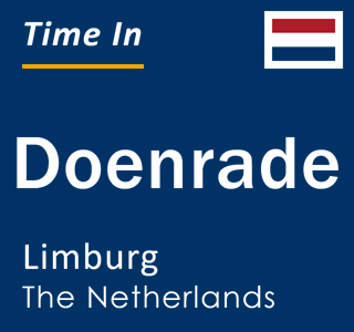 Current local time in Doenrade, Limburg, The Netherlands