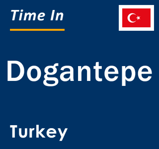 Current local time in Dogantepe, Turkey