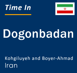 Current local time in Dogonbadan, Kohgiluyeh and Boyer-Ahmad, Iran