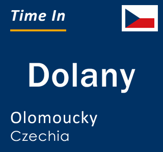 Current local time in Dolany, Olomoucky, Czechia