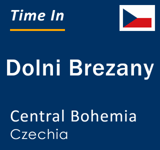 Current local time in Dolni Brezany, Central Bohemia, Czechia