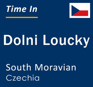 Current local time in Dolni Loucky, South Moravian, Czechia