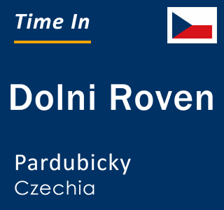 Current local time in Dolni Roven, Pardubicky, Czechia