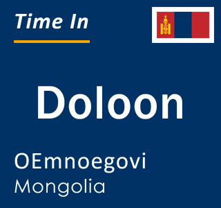 Current local time in Doloon, OEmnoegovi, Mongolia