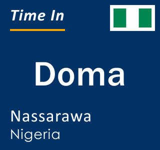 Current time in Doma, Nassarawa, Nigeria