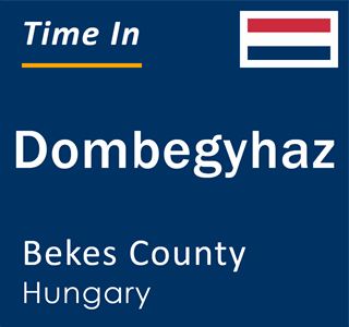Current local time in Dombegyhaz, Bekes County, Hungary