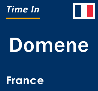 Current local time in Domene, France