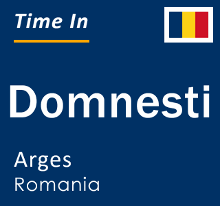 Current local time in Domnesti, Arges, Romania