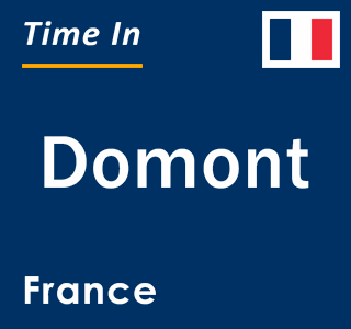 Current local time in Domont, France