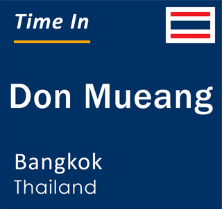 Current local time in Don Mueang, Bangkok, Thailand