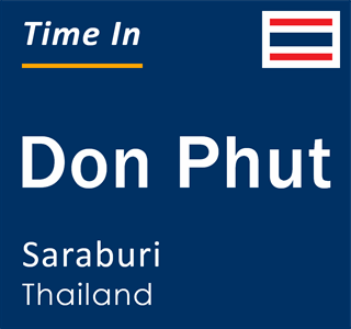 Current local time in Don Phut, Saraburi, Thailand