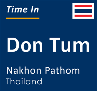 Current local time in Don Tum, Nakhon Pathom, Thailand