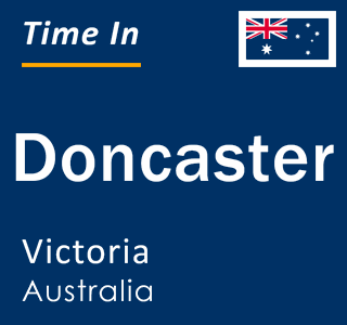 Current local time in Doncaster, Victoria, Australia
