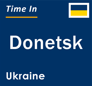 Current local time in Donetsk, Ukraine