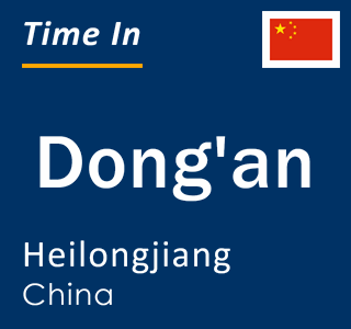 Current local time in Dong'an, Heilongjiang, China