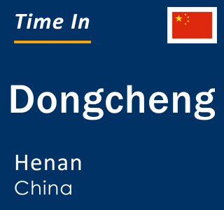 Current local time in Dongcheng, Henan, China