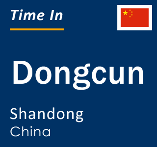Current local time in Dongcun, Shandong, China