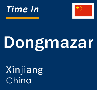 Current local time in Dongmazar, Xinjiang, China