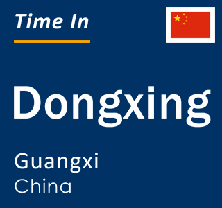 Current local time in Dongxing, Guangxi, China