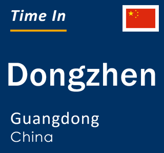 Current local time in Dongzhen, Guangdong, China