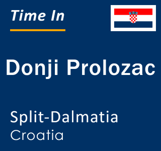 Current local time in Donji Prolozac, Split-Dalmatia, Croatia