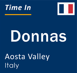 Current time in Donnas, Aosta Valley, Italy