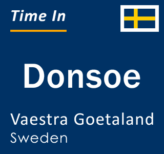 Current local time in Donsoe, Vaestra Goetaland, Sweden