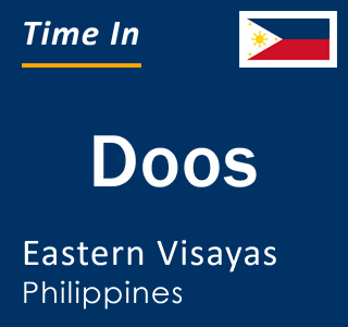 Current local time in Doos, Eastern Visayas, Philippines