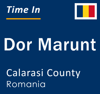 Current local time in Dor Marunt, Calarasi County, Romania