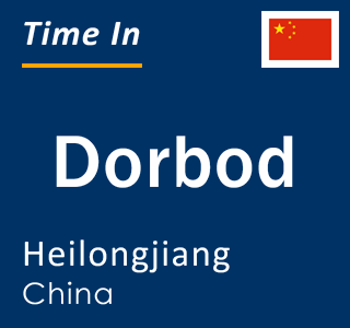 Current local time in Dorbod, Heilongjiang, China
