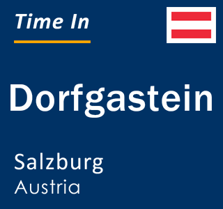 Current local time in Dorfgastein, Salzburg, Austria