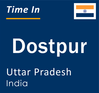Current local time in Dostpur, Uttar Pradesh, India
