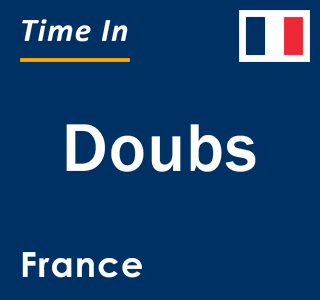 Current local time in Doubs, France