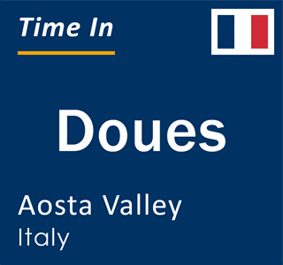 Current local time in Doues, Aosta Valley, Italy