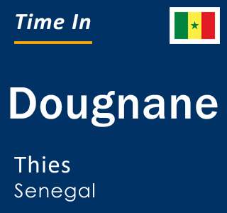 Current local time in Dougnane, Thies, Senegal