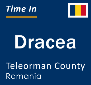 Current local time in Dracea, Teleorman County, Romania