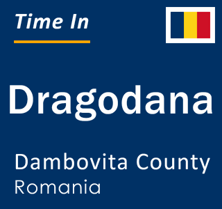 Current local time in Dragodana, Dambovita County, Romania