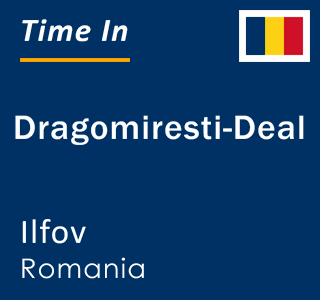 Current local time in Dragomiresti-Deal, Ilfov, Romania