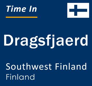 Current time in Dragsfjaerd, Southwest Finland, Finland